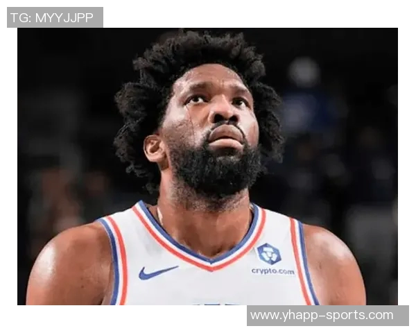 恩比德深情感谢球队一位始终支持他的工作人员在逆境中不离不弃